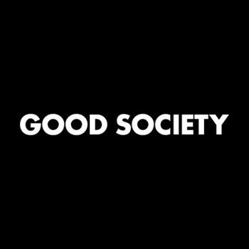 GOOD SOCIETY